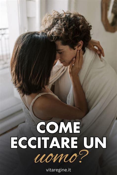 come far godere un uomo a letto|Come eccitare un uomo: consigli e tecniche di seduzione